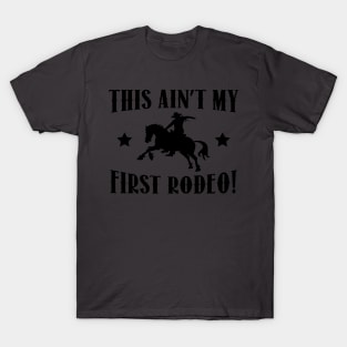 this ain't my first rodeo T-Shirt